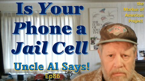 is Your Phone a JAIL Cell? - Uncle Al Says! ep86