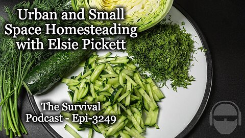 Urban and Small Space Homesteading with Elsie Pickett - Epi-3249