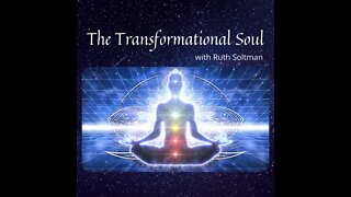 12 October 2022 ~ The Transformational Soul ~ Ep 93