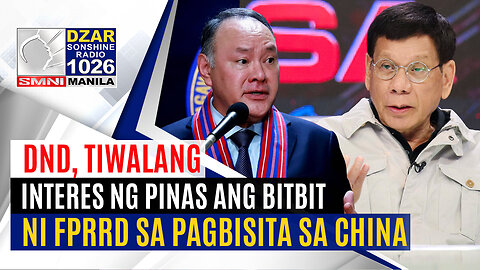 #SonshineNewsblast: DND, tiwala sa interes ni FPRRD sa pakikipag-usap kay Pres. Xi Jinping