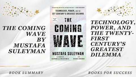 The Coming Wave: Technology, Power, and the Twenty-First Century's Dilemma by Mustafa Suleyman