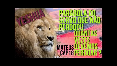 PERDÃO! O QUE YESHUA nos ensina sobre o PERDÃO? O que a bíblia diz sobre o perdão?