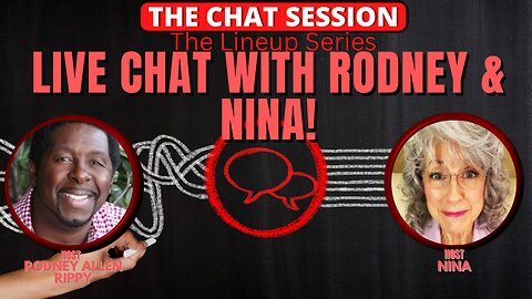 LIVE CHAT WITH RODNEY & NINA | THE CHAT SESSION