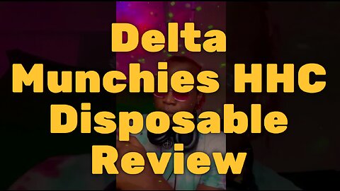 Delta Munchies HHC Disposable Review
