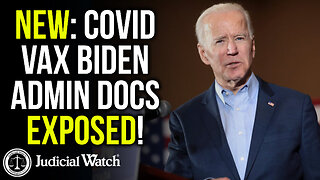NEW: Covid Vax Biden Admin Docs Exposed!