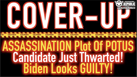 COVER-UP! Assassination Plot Of POTUS Candidate Just Thwarted—Biden Looks Guilty?