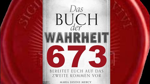 Ich gewähre ihnen jetzt die Gnade der Tränen der Liebe und Umkehr - (Buch der Wahrheit Nr 673)