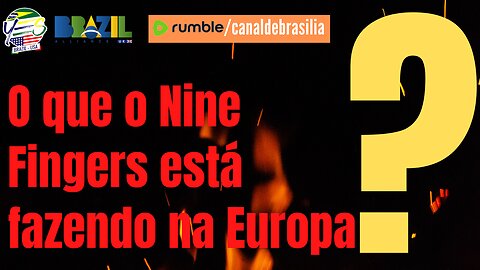 O que o Nine Fingers está fazendo na Europa?