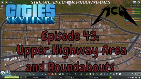 Cities Skylines Episode 43: Suburbia Pt 5: Upper Highway Area and Roundabouts