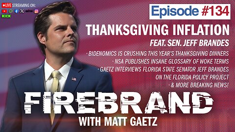 Episode 134 LIVE: Thanksgiving Inflation (feat. Sen. Jeff Brandes) – Firebrand with Matt Gaetz