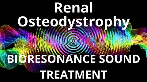 Renal Osteodystrophy_Sound therapy session_Sounds of nature
