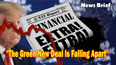 X22 Report - The Green New Deal Is Falling Apart, More They Push The People Into Giving Up,Ovens,A/C