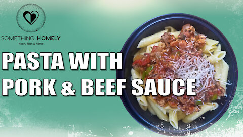 Pasta with Pork & Beef Sauce