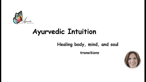 Ayurvedic Intuitions - Transitions