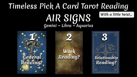 AIR Signs - Gemini, Libra, Aquarius - Timeless Pick A Card Tarot Reading - January 2024