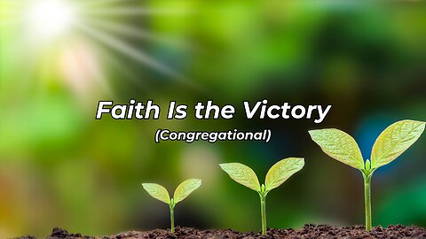 Faith Is the Victory (HCBCO)