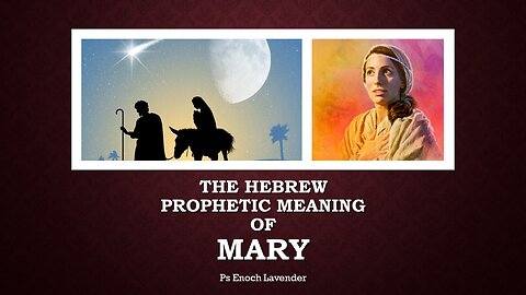 The Hebrew Meaning of Mary - Christmas Special