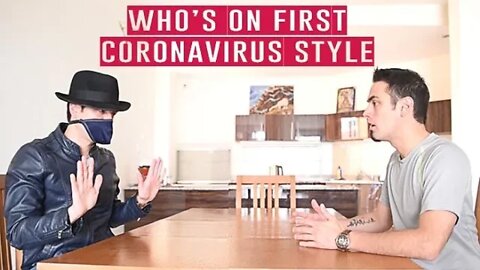 Who's on First | Coronavirus Remix