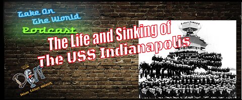 Episode 112 Season 4 Take On The World Story of the USS Indianapolis