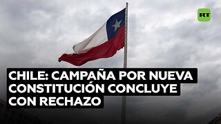 Termina la campaña para la votación del proyecto de nueva Constitución chilena