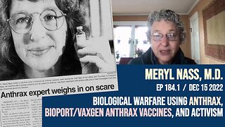 Ep 184.1: Meryl Nass, M.D.: Biological warfare, bioport/vaxgen anthrax vaccines, and activism