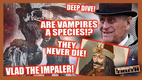 VAMPIRE SPECIES! BLOOD FALLS! VANDERBILTS! ROYALS! VLAD THE IMPALER! DEVILS IN HUMAN FORM!