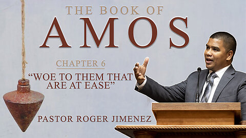 【 Woe to Them That Are at Ease 】 Pastor Roger Jimenez