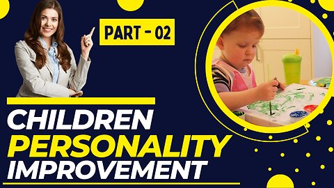 Children Personality Improvement (Part 2) Tips Reshape Collection #5