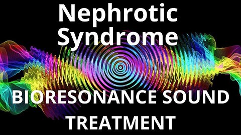Nephrotic Syndrome _ Sound therapy session _ Sounds of nature