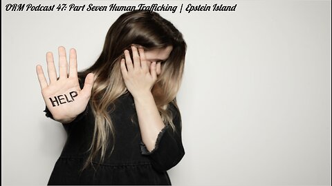 EP 47 | Human Trafficking Part Seven Final - Jeffrey Epstein