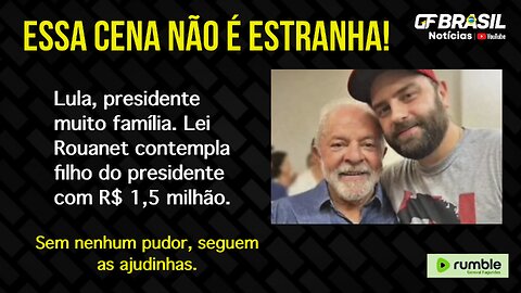 Lula, presidente muito família. Lei Rouanet contempla filho do presidente com R$ 1,5 milhão.