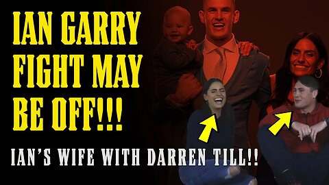 BREAKING: Ian Garry is SICK!! May be OUT of UFC 296 Fight!! Also: Video of his WIFE & Darren Till