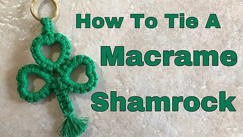 How to make a Macrame Shamrock
