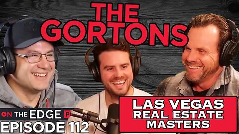 E112: Becoming Real Estate Moguls with The Gortons