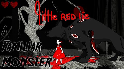The Little Red Lie - A Familiar Monster