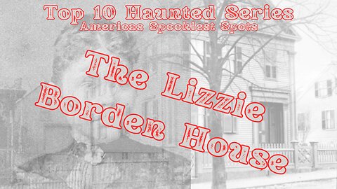 Haunting Infamy of The Lizzie Borden House