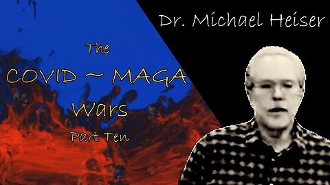 The COVID ~ MAGA Wars ~ Part Ten