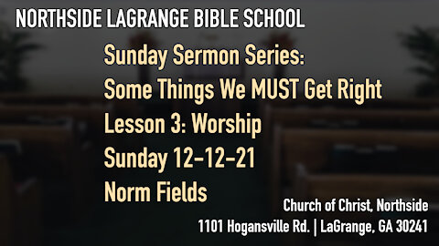 Some Things We MUST Get Right: Lesson 3 - Worship
