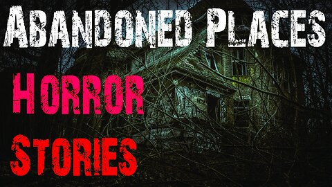 3 True Abandoned Places at Night Horror Stories | True Scary Stories