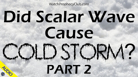 Did Scalar Wave Cause Cold Storm? Part 2 - 02/24/2020