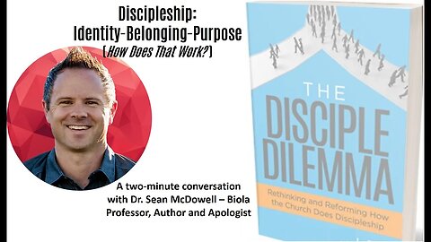 Sean McDowell: Identity, Belonging and Purpose, in two minutes - on The Disciple Dilemma