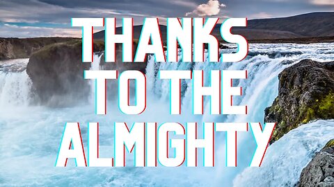 Thanks to the Almighty • Piano Instrumental Worship & Praise
