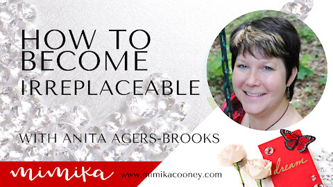 How to Become Irreplaceable with Anita Agers-Brooks