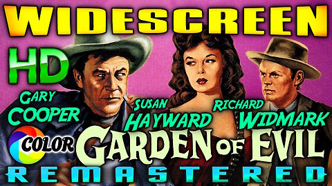 Garden of Evil - FREE MOVIE - HD REMASTERED WIDESCREEN - Western Starring Gary Cooper