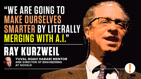Ray Kurzweil | Yuval Noah Harari Mentor and Director of Engineering at Google "We Are Going to Make Ourselves Smarter by Literally Merging with A.I."