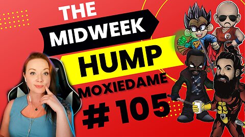 The Midweek Hump #105 feat. MoxieDame