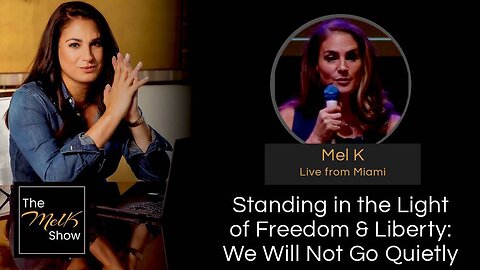 STANDING IN THE LIGHT OF FREEDOM & LIBERTY: WE WILL NOT GO QUIETLY - MEL K LIVE FROM MIAMI