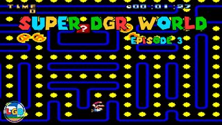Super DGR World [Episode #3] [3 Bonus Levels + 1 1/2]