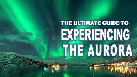 The Ultimate Guide to Experiencing the Northern Lights - Go Travel