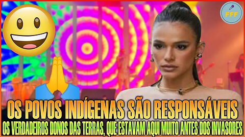 Bruna Marquezine Defende Povos Indígenas e se Manifesta sobre o Marco Temporal